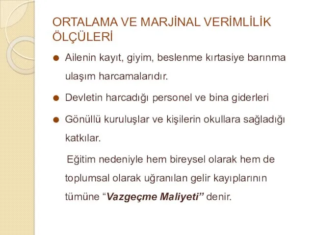 ORTALAMA VE MARJİNAL VERİMLİLİK ÖLÇÜLERİ Ailenin kayıt, giyim, beslenme kırtasiye