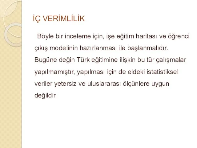 İÇ VERİMLİLİK Böyle bir inceleme için, işe eğitim haritası ve