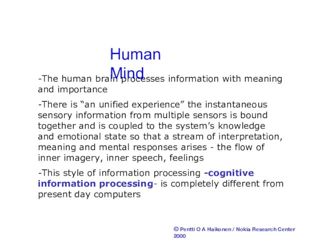 -The human brain processes information with meaning and importance -There