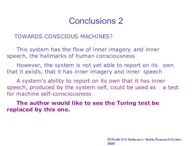 Conclusions 2 TOWARDS CONSCIOUS MACHINES? This system has the flow