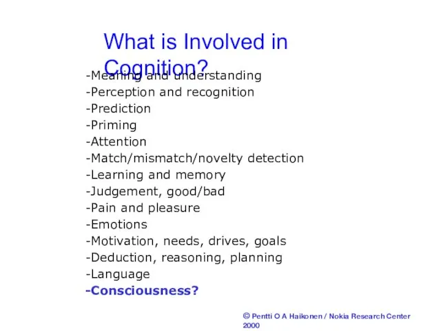 What is Involved in Cognition? -Meaning and understanding -Perception and