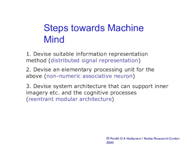 Steps towards Machine Mind 1. Devise suitable information representation method