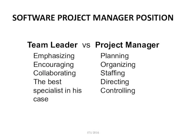 SOFTWARE PROJECT MANAGER POSITION Team Leader vs Project Manager IITU