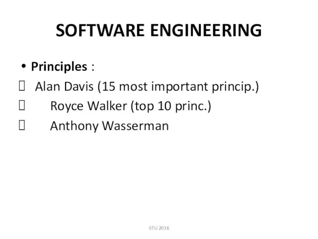 SOFTWARE ENGINEERING Principles : Alan Davis (15 most important princip.)