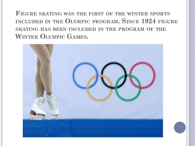 Figure skating was the first of the winter sports included