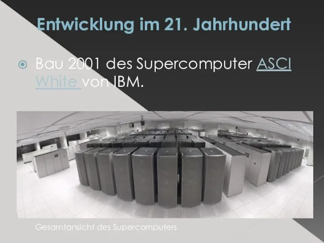 Entwicklung im 21. Jahrhundert Bau 2001 des Supercomputer ASCI White von IBM. Gesamtansicht des Supercomputers