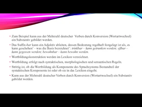 Zum Beispiel kann aus der Mehrzahl deutscher Verben durch Konversion