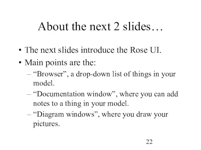 About the next 2 slides… The next slides introduce the