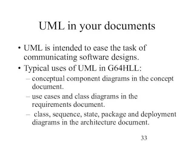 UML in your documents UML is intended to ease the