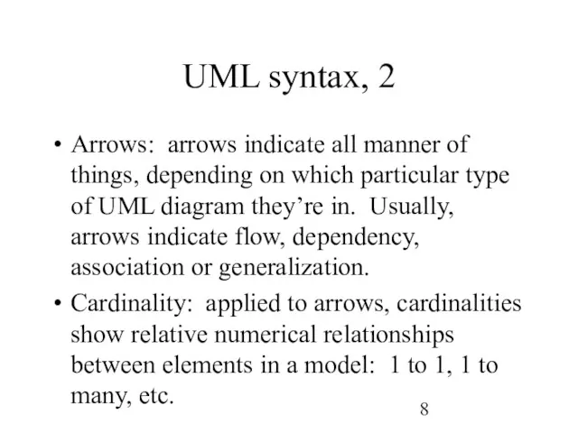 UML syntax, 2 Arrows: arrows indicate all manner of things,