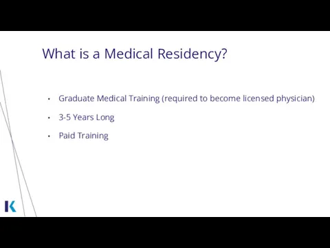 What is a Medical Residency? Graduate Medical Training (required to