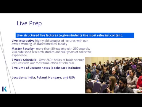 Live Prep Live structured live lectures to give students the