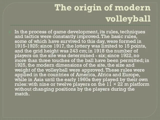 The origin of modern volleyball In the process of game