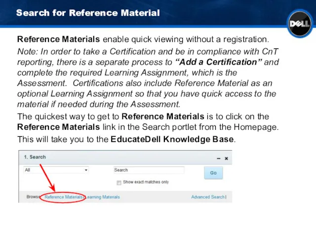Search for Reference Material Reference Materials enable quick viewing without