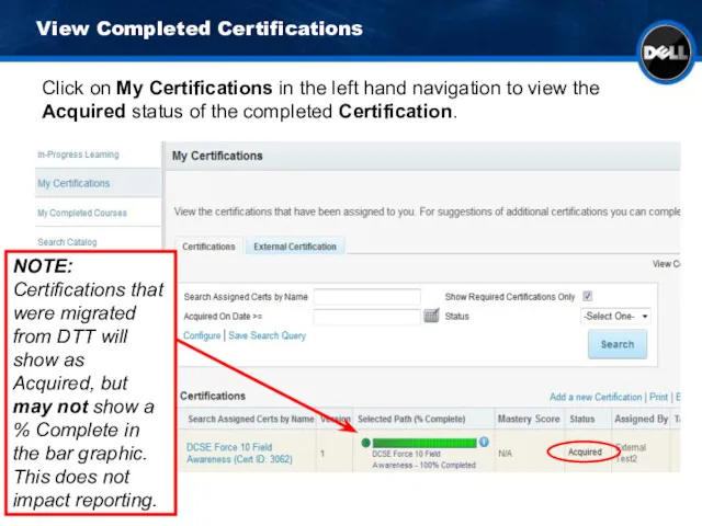 View Completed Certifications NOTE: Certifications that were migrated from DTT