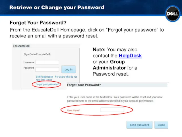Retrieve or Change your Password Forgot Your Password? From the