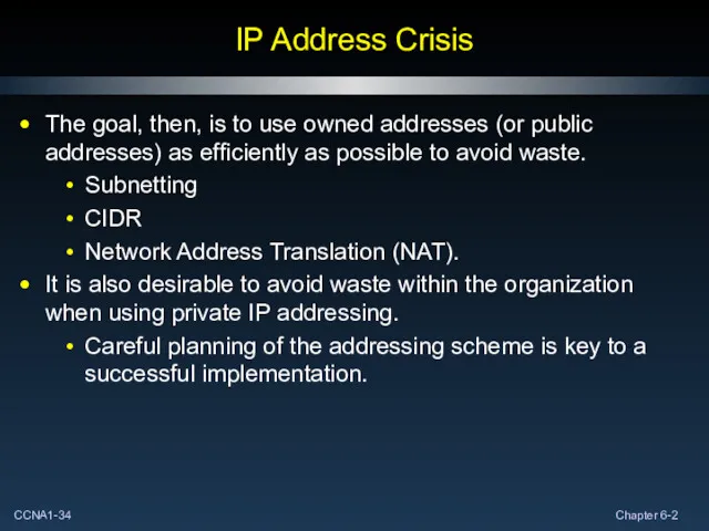 IP Address Crisis The goal, then, is to use owned addresses (or public