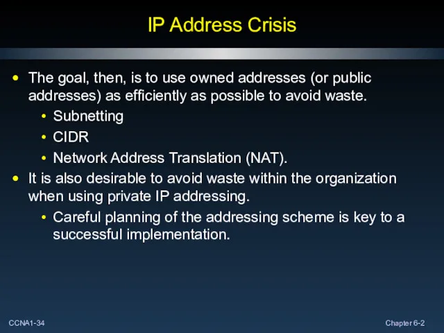 IP Address Crisis The goal, then, is to use owned