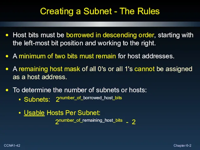 Creating a Subnet - The Rules Host bits must be borrowed in descending