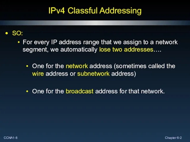 IPv4 Classful Addressing SO: For every IP address range that we assign to