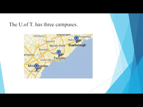 The U.of T. has three campuses.