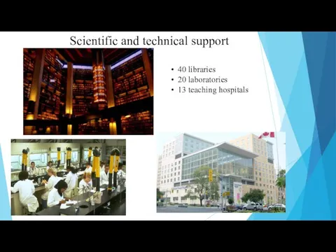 Scientific and technical support 40 libraries 20 laboratories 13 teaching hospitals