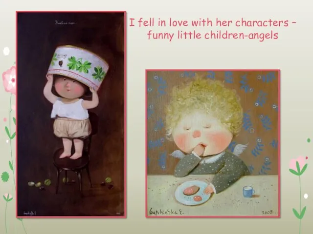 I fell in love with her characters – funny little children-angels