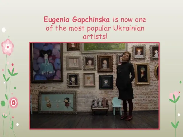 Eugenia Gapchinska is now one of the most popular Ukrainian artists!