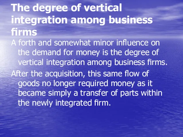 The degree of vertical integration among business ﬁrms A forth