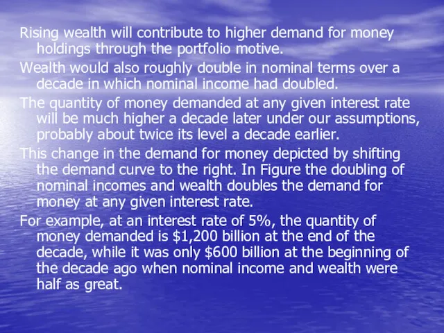 Rising wealth will contribute to higher demand for money holdings