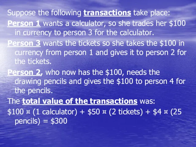 Suppose the following transactions take place: Person 1 wants a