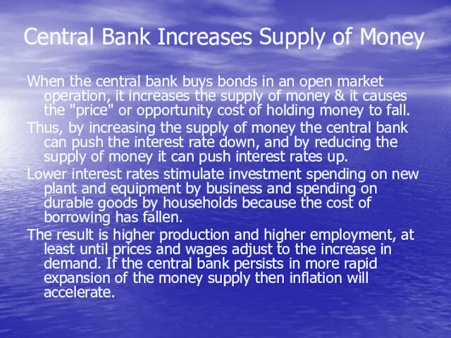 Central Bank Increases Supply of Money When the central bank