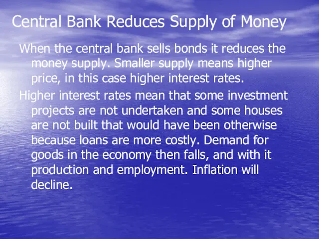 Central Bank Reduces Supply of Money When the central bank