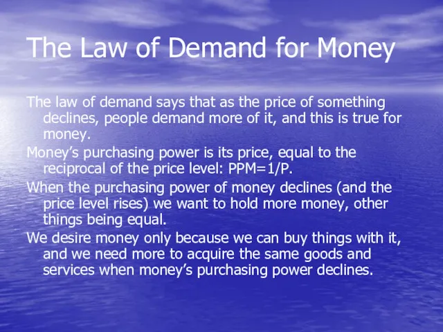 The Law of Demand for Money The law of demand