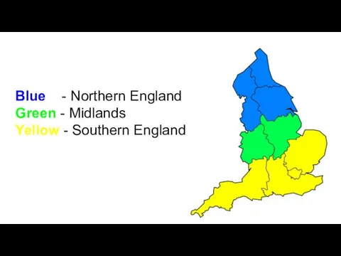 Blue - Northern England Green - Midlands Yellow - Southern England