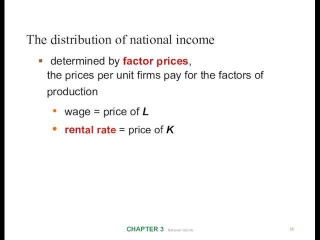 The distribution of national income CHAPTER 3 National Income 13