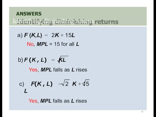 ANSWERS Identifying diminishing returns 23 a) F (K,L) = 2K