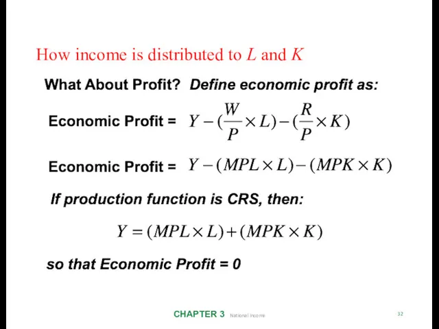 How income is distributed to L and K CHAPTER 3 National Income 32