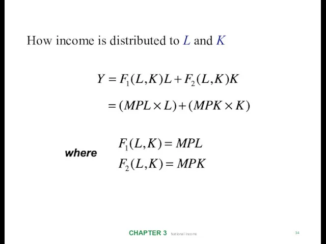 How income is distributed to L and K CHAPTER 3 National Income 34