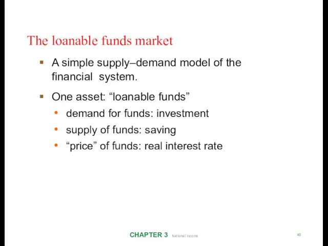 The loanable funds market CHAPTER 3 National Income 49 A