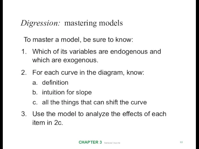 Digression: mastering models CHAPTER 3 National Income 63 To master