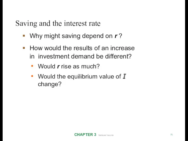 Saving and the interest rate CHAPTER 3 National Income 71