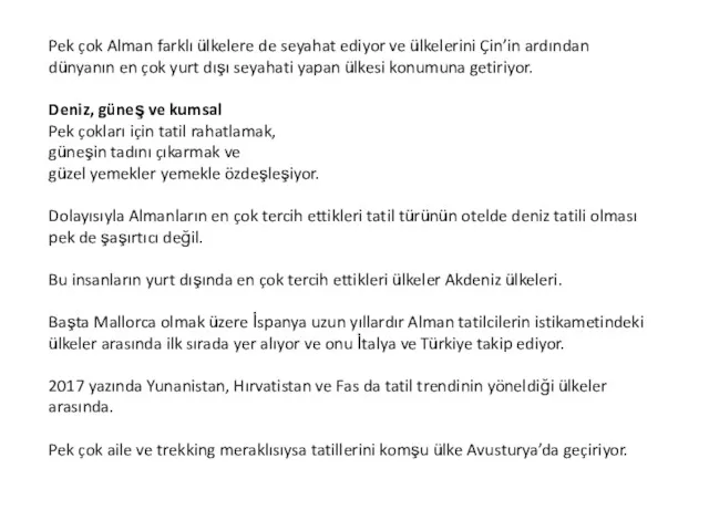 Pek çok Alman farklı ülkelere de seyahat ediyor ve ülkelerini Çin’in ardından dünyanın