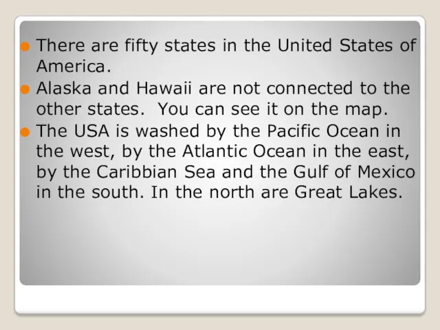 There are fifty states in the United States of America.