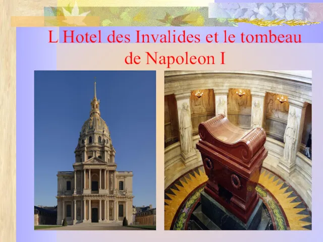 L Hotel des Invalides et le tombeau de Napoleon I