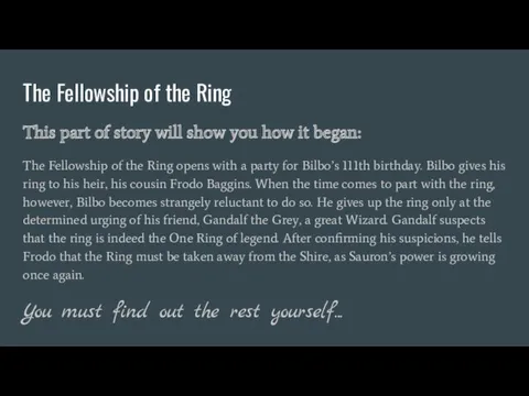 The Fellowship of the Ring This part of story will