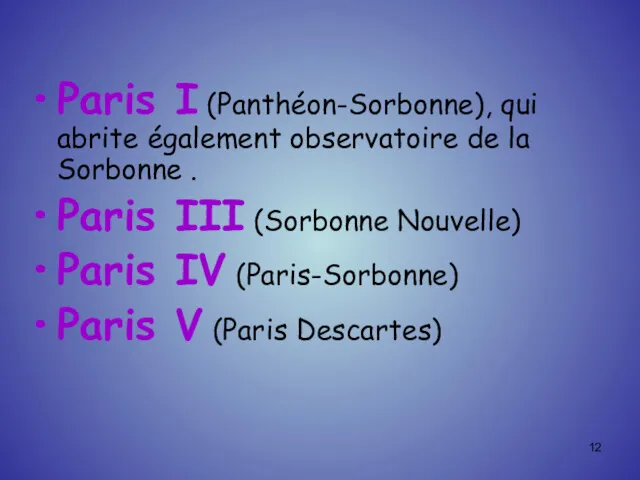 Paris I (Panthéon-Sorbonne), qui abrite également observatoire de la Sorbonne