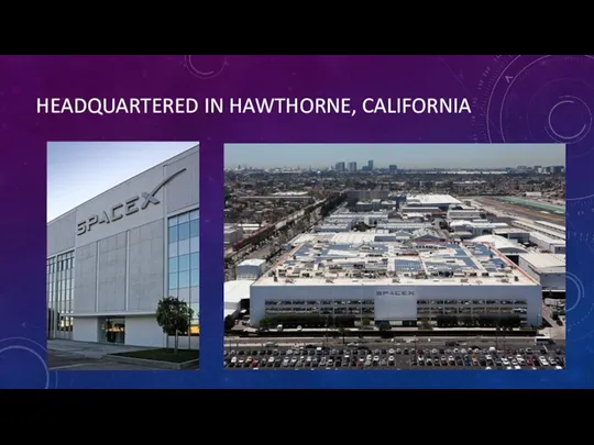 HEADQUARTERED IN HAWTHORNE, CALIFORNIA