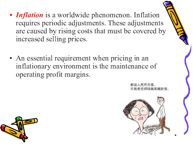 Inflation is a worldwide phenomenon. Inflation requires periodic adjustments. These