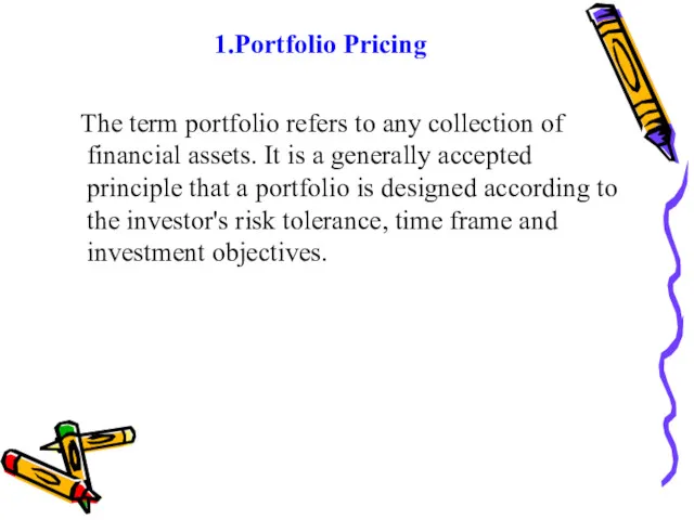1.Portfolio Pricing The term portfolio refers to any collection of